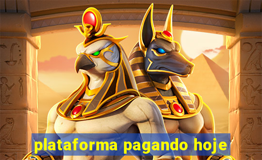 plataforma pagando hoje